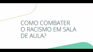 AULA 10 - COMO COMBATER O RACISMO EM SALA DE AULA?
