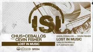 Chus+Ceballos feat. Cevin Fisher - Lost In Music (Carlos Fauvrelle In Flagrante Mix)