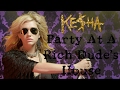 Ke$ha - Party At A Rich Dude's House (lyrics on screen)
