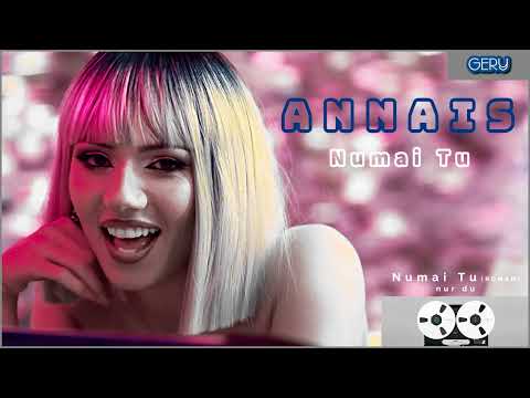 ANNAIS feat. DJ Project - Numai Tu