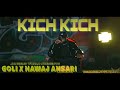 Kich Kich - GOli X Nawaj Ansari | Official Music Video | PROD BY Hrithik beats