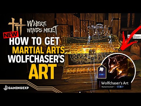 How to Unlock Wolfchaser's Art | Martial Arts Bleed Buff Guide - Where Winds Meet