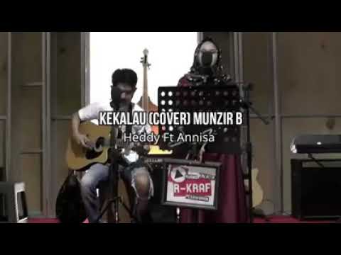 Kekalau_Cover MUNZIR B "Heddy ft Annisa