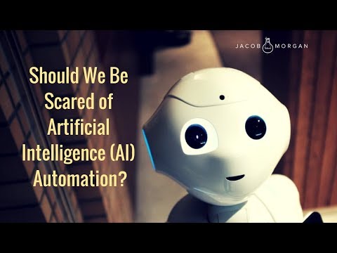 Should We Be Scared Of AI and Automation - Jacob Morgan