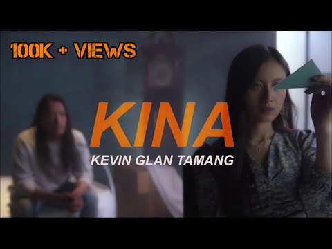 KINA - KEVIN GLAN TAMANG ( OFFICIAL MUSIC VIDEO)