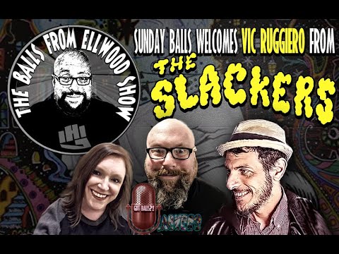 The Balls From Ellwood Show! - Special Guest- Vic Ruggiero!