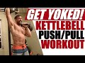 Killer Kettlebell Push-Pull Routine [SMOKES Your Back, Shoulders, & Traps!] | Chandler Marchman