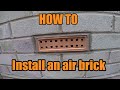 HOW TO Install An Air Brick On Existing Wall Or Fireplace Diy Howto