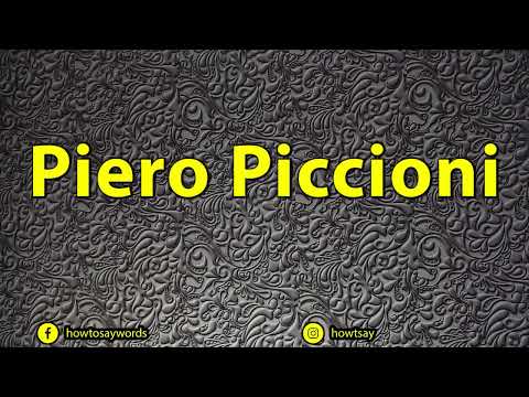 How To Pronounce Piero Piccioni