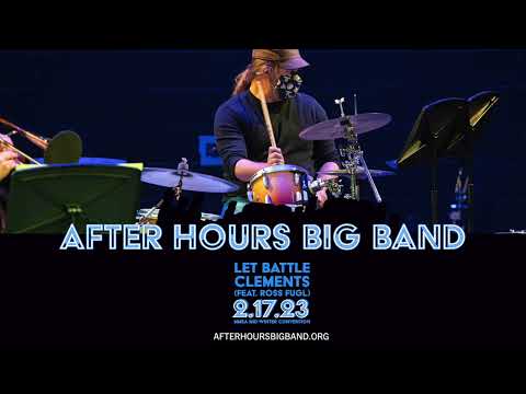 Let Battle Clements by Callum Au.  (After Hours Big Band)
