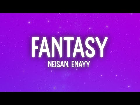 Neisan, Enayy - Fantasy (Letra/Lyrics)