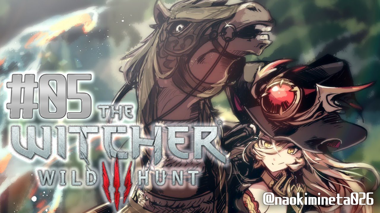 【#05 The Witcher 3: Wild Hunt】女の子のシリばっかり追いかけてますが許してください【にじさんじ/ニュイ・ソシエール】