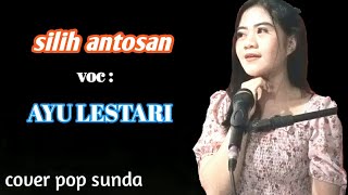 Download lagu SILIH ANTOSAN cicih cangkurileung cover AYULESTARI mp3