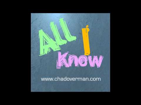 Chad Overman - All I Know