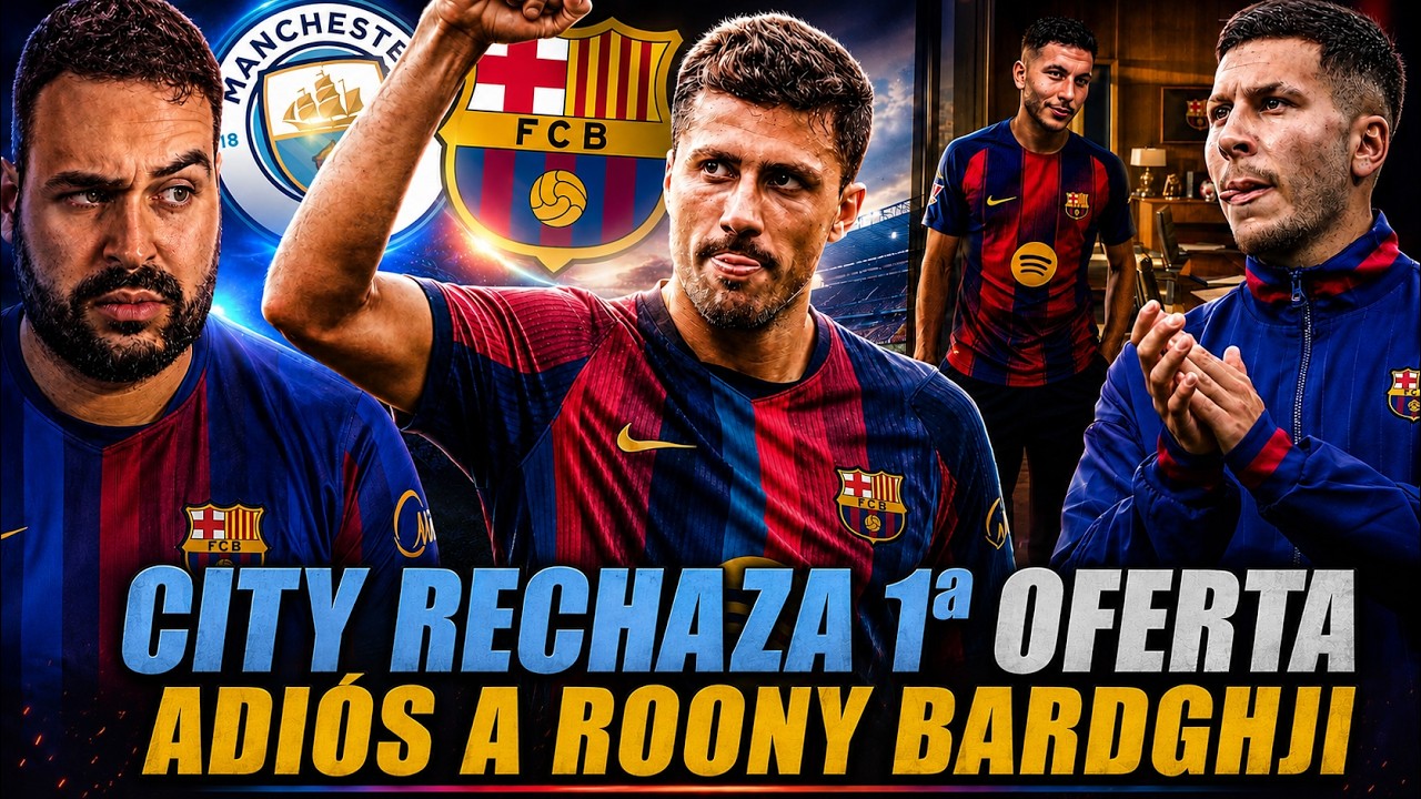 🚨El CITY RECHAZA PRIMERA OFERTA por RODRI ¡El BARÇA ACELERA! - DECISIÓN TOMADA: ADIÓS A ROONY