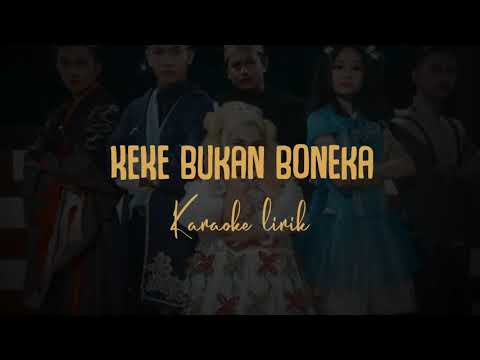 Keke Bukan Boneka | Karaoke Lyrics
