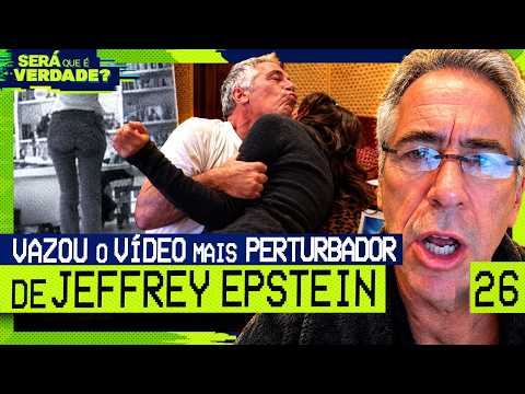 VAZOU O VÍDEO MAIS PERTURBADOR DE JEFFREY EPSTEIN – Será Que É Verdade? #026