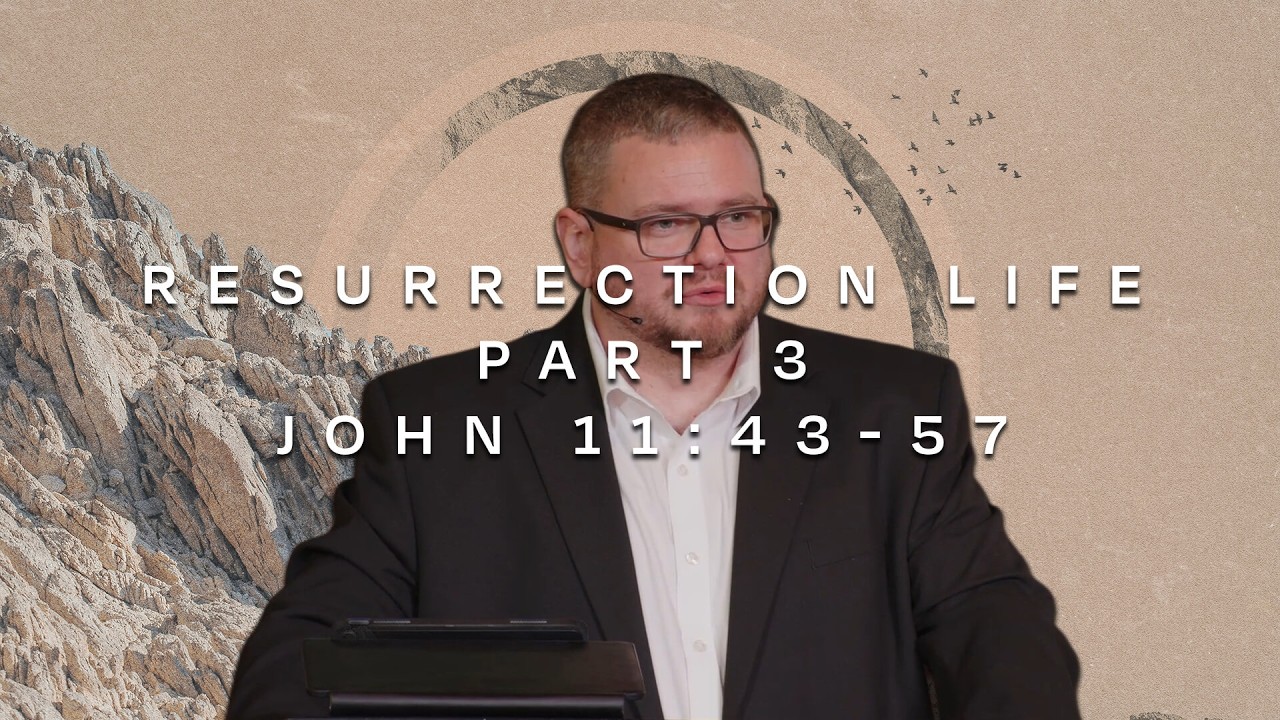 Resurrection Life Part 3