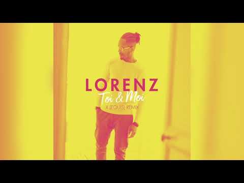 Lorenz - Toi Et Moi - X (Equis) Remix