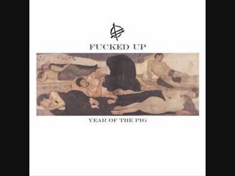 Fucked Up - Year of the Pig (PARTE 1 SU 2)