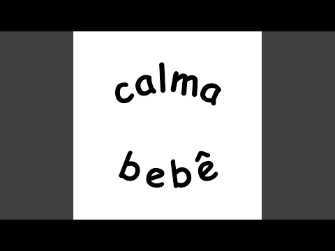 Calma, Bebê!