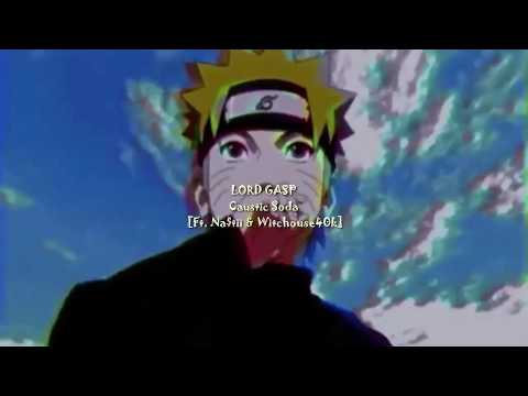 LORD GASP - CAUSTIC SODA ft. Na$tii & Witchouse40k [prod. Na$tii]