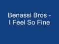 Benassi Bros - I Feel So Fine 