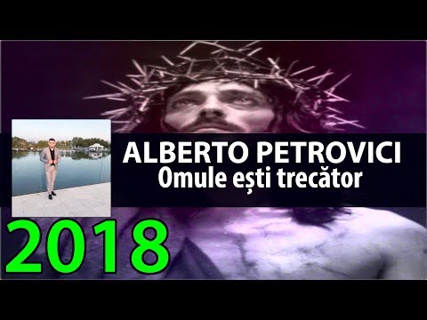 Alberto Petrovici [Beto] - Omule esti trecator - 2018 [Official]