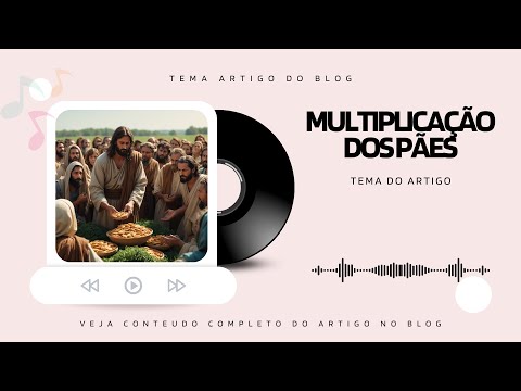 ???? Escute agora a melodia inspiradora Multiplicação dos Pães