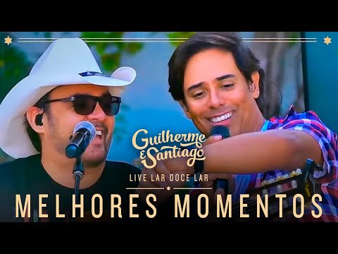 Guilherme e Santiago - Live Lar Doce Lar (Melhores Momentos)