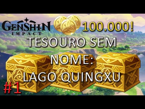SAGA: TESOURO SEM NOME #1 LAGO QUINGXU - GENSNHIN IMPACT