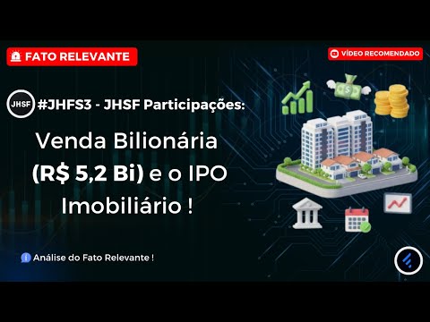 Thumbnail do vídeo: #JHSF3: Análise da Venda por R$ 5,2 BILHÕES e o IPO Imobiliário HISTÓRICO. Entenda o Impacto disso!