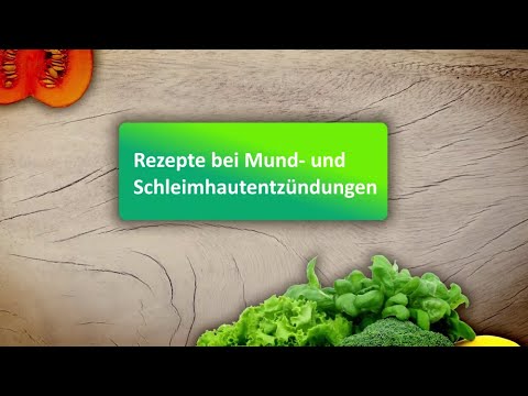 Gesund mit Genuss - Rezepte bei Mund- und Schleimhautentzündungen