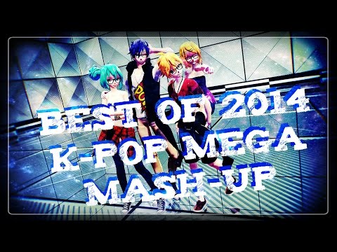 [MMD] BEST OF 2014 K-POP MEGA MASH-UP [PART 1]
