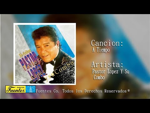Pastor Lopez Y Su Combo - A Tiempo (Audio) | Discos Fuentes