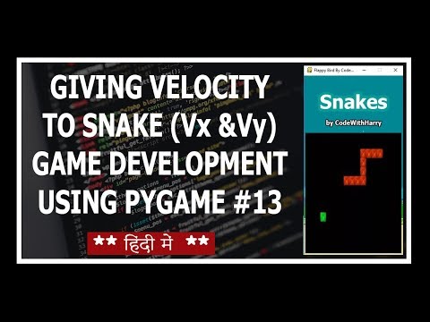 Giving Speed To Our Snake In X and Y directions Python Game Development Using Pygame In Hindi 13