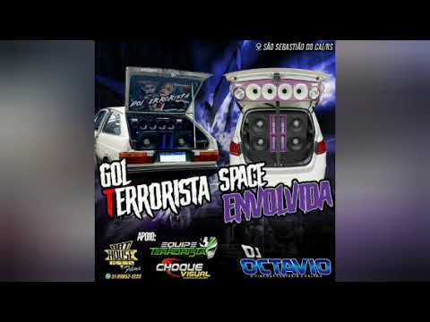 GOL TERRORISTA & SPACE ENVOLVIDA - DJ OCTAVIO RS
