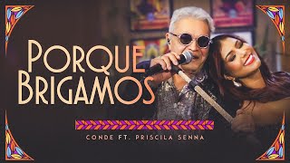 Download lagu O Conde Só Brega ft. @PriscilaSennaAMusa  - Porque Brigamos (Clipe Oficial) mp3