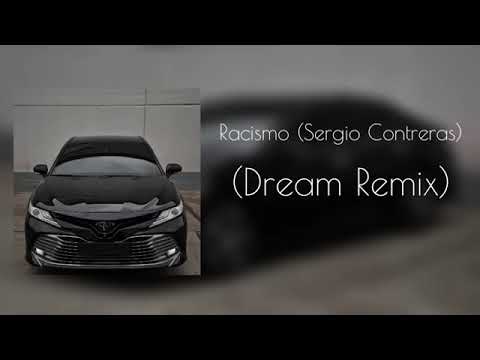 Racismo (Sergio  Contreras)  (Dream remix)