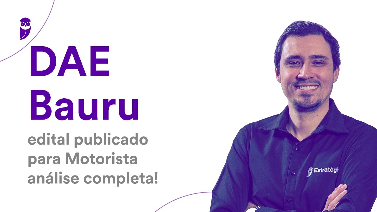 Concurso DAE Bauru: edital publicado para Motorista - análise completa!