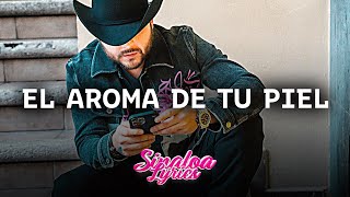 El Aroma de tu Piel 💞 Gerardo Ortiz 💞LETRA/LYRICS💞