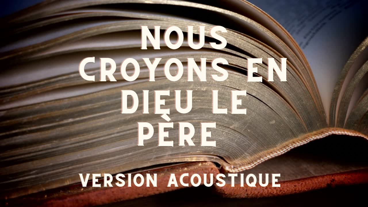 Nous croyons en Dieu le Père (version acoustique) 🎶 🎸