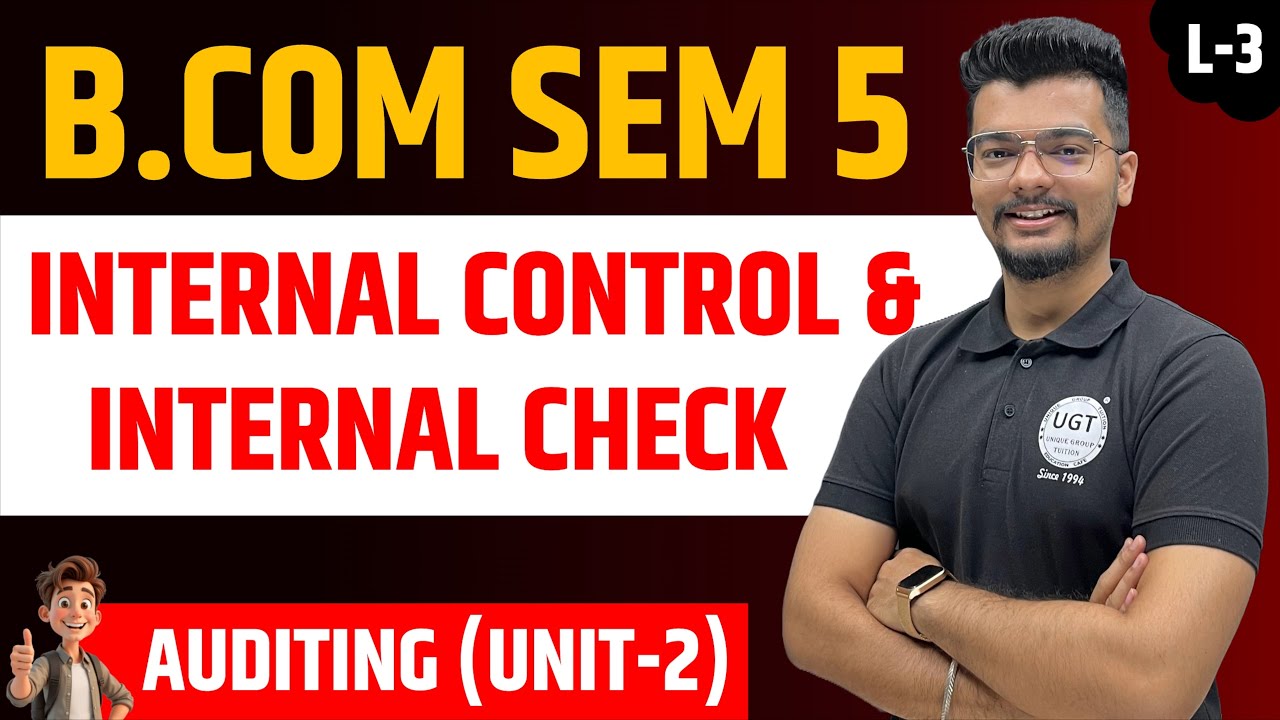 Internal Control & Internal Check | Auditing | Lecture -3 | Bcom Sem 5 | UGT