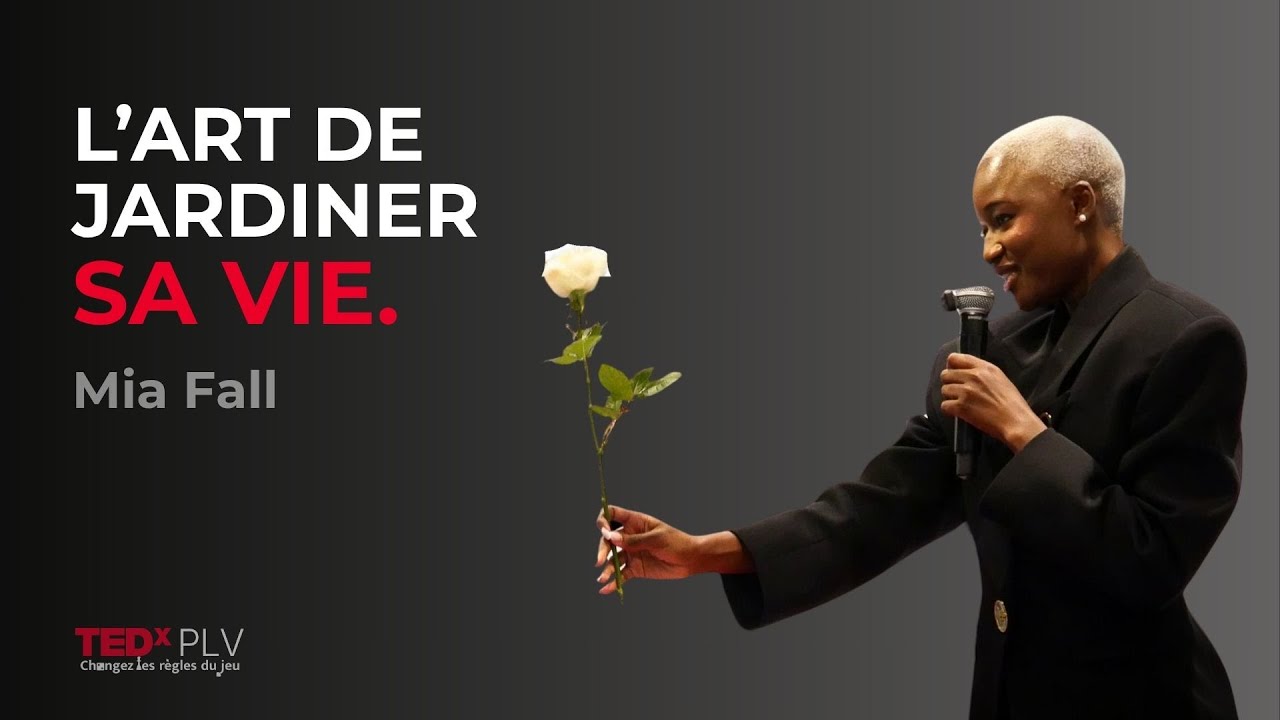L'art de jardiner sa vie | Mia Fall | TEDxPLV