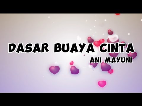 Dasar Buaya Cinta - Ani Mayuni (Lirik Video)