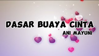 Download lagu Dasar Buaya Cinta - Ani Mayuni (Lirik Video) mp3