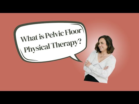 What is pelvic floor therapy? | What to expect | Common Questions