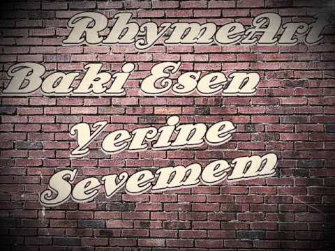 RhymeArt Ft. Baki Esen - Yerine Sevemem