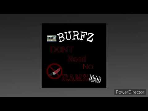 BURFZ - NEED NO RAMZ