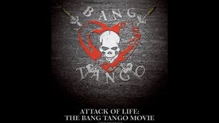 Attack of Life: The Bang Tango Movie (2015)